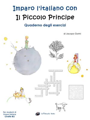 cover image of Imparo l'italiano con il Piccolo Principe--Quaderno degli esercizi--Per studenti di lingua italiana
